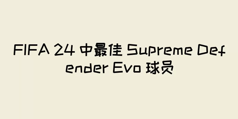 FIFA 24 中最佳 Supreme Defender Evo 球员