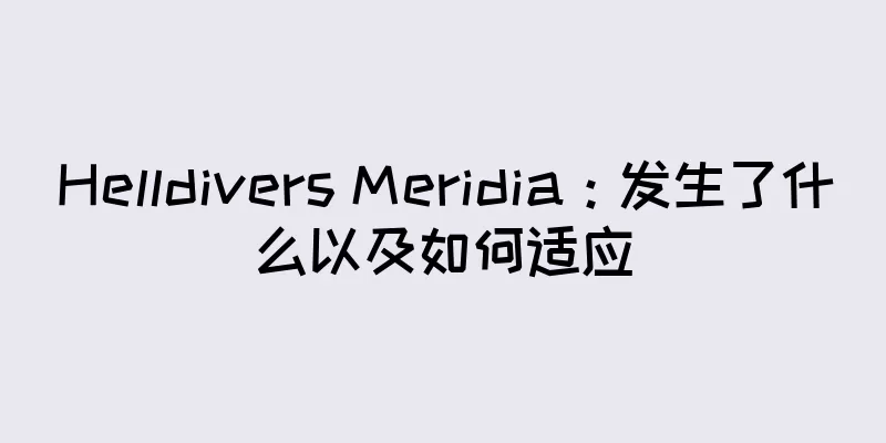 Helldivers Meridia：发生了什么以及如何适应